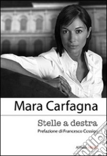 Stelle a destra libro di Carfagna Mara