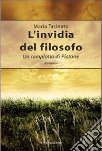 L'invidia del filosofo libro di Tasinato Angela