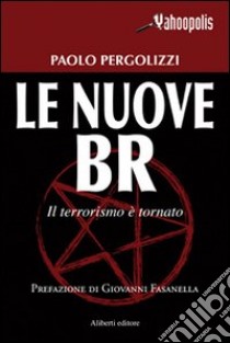 Le nuove BR libro di Pergolizzi Paolo