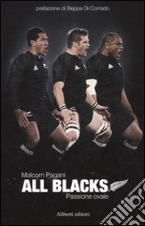 All Blacks. Passione ovale libro di Pagani Malcom