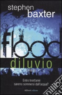 Flood. Diluvio libro di Baxter Stephen