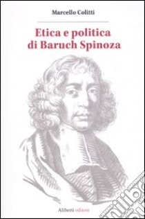 Etica e politica di Baruch Spinoza libro di Colitti Marcello