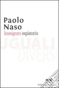 Immigrato espiatorio libro di Naso Paolo