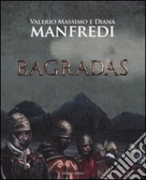 Bagradas libro di Manfredi Valerio Massimo; Manfredi Diana