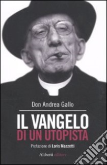 Il vangelo di un utopista libro di Gallo Andrea