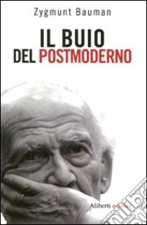 Il buio del postmoderno libro di Bauman Zygmunt