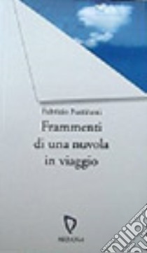 Frammenti di una nuvola in viaggio libro di Fustinoni Fabrizio