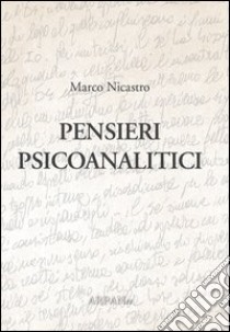 Pensieri psicoanalitici libro di Nicastro Marco; Simone P. (cur.)