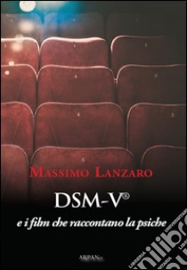 DSM-V e i film che raccontano la psiche libro di Lanzaro Massimo