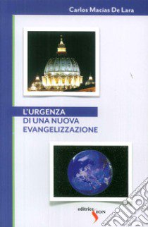 L'urgenza di una nuova evangelizzazione libro di Macìas de Lara Carlos