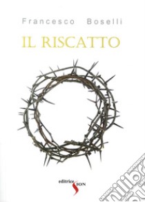 Il riscatto libro di Boselli Francesco