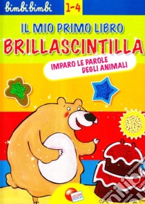 Le parole degli animali. Ediz. illustrata libro