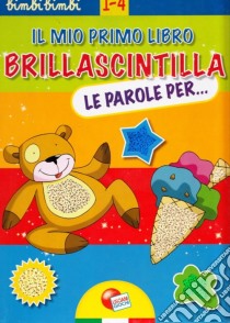 Le parole per. Ediz. illustrata libro