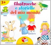 Filastrocche e storielle del mio mondo libro