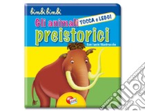 Gli animali preistorici. Ediz. illustrata libro