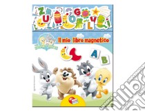 Baby Looney Tunes. Il mio libro magnetico libro