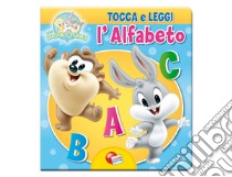 Baby Looney Tunes. Tocca e leggi l'alfabeto libro