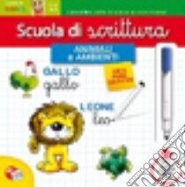 Scuola di scrittura maxi. Animali e ambienti. Con gadget libro