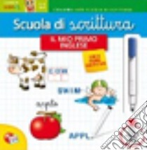 Scuola di scrittura maxi. Il mio primo inglese. Con gadget libro