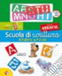 Scuola di scrittura. Alfabeto e parole. Con gadget libro