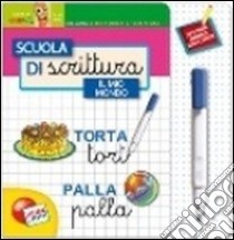 Libro scuola di scrittura il mio mondo. Ediz. illustrata libro