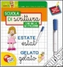 Scuola di scrittura. Che belle le stagioni. Ediz. illustrata. Con gadget libro