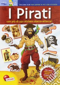 I pirati. Quaderni per sapere di più. Con adesivi libro