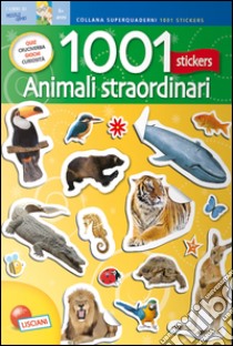 1001 stickers. Animali straordinari libro