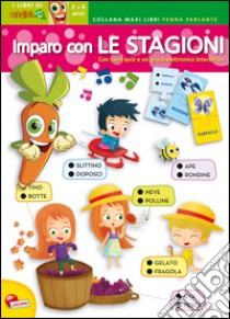 Imparo con le stagioni. Libro maxi carotina penna parlante. Con gadget libro