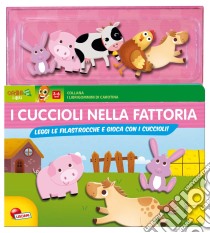 I cuccioli della fattoria. Ediz. illustrata libro