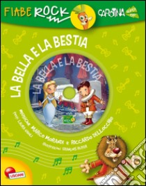 La Bella e la Bestia. Fiabe rock. Ediz. illustrata. Con CD Audio libro