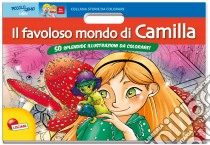 Il favoloso mondo di Camilla libro