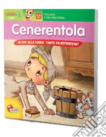 Cenerentola. C'era una fiaba. Ediz. illustrata libro