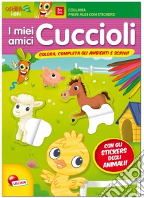 I miei amici cuccioli. Primi albi stickers. Con adesivi. Ediz. illustrata libro