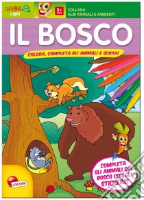 Animali e ambienti del bosco. Ediz. illustrata libro