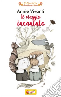 Il viaggio incantato libro di Vivanti Annie