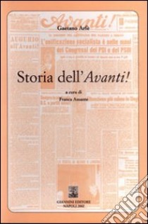 Storia dell'Avanti! libro di Arfé Gaetano; Assante F. (cur.)