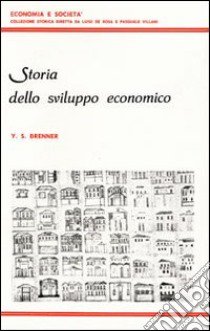 Storia dello sviluppo economico libro di Brenner Yehojachim S.