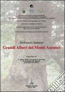 Grandi alberi dei Monti Aurunci libro di Jannuzzi Ferdinando