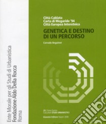 Genetica e destino di un percorso libro di Beguinot Corrado