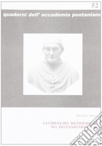 La Chiesa del Mezzogiorno nel decennio francese. Ricerche libro di Miele Michele