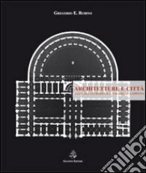 Architetture e città. Antologia meridionale. Calabria e Campania. Ediz. illustrata libro di Rubino Gregorio E.