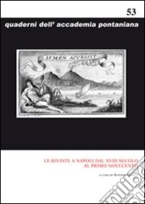 Le riviste a Napoli dal XVIII secolo al primo Novecento libro di Garzya A. (cur.)
