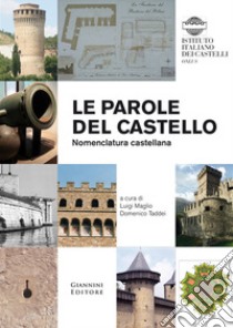 Le parole del castello. Nomenclatura castellana libro di Maglio L. (cur.); Taddei D. (cur.)