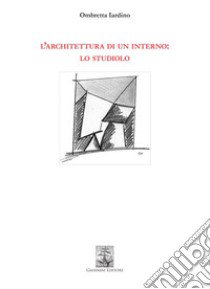 L'architettura di un interno: lo studiolo libro di Iardino Ombretta