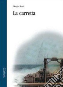 La carretta libro di Secci Giorgio