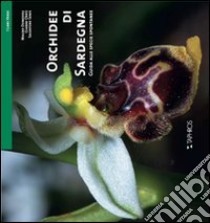 Orchidee di Sardegna. Guida alle specie spontanee libro di Doneddu Mauro - Orrù Gianni - Senis Salvatore