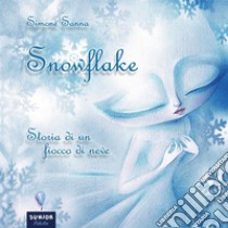 Snowflake. Storia di un fiocco di neve libro di Sanna Simone