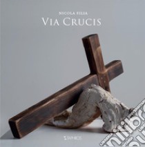 Via Crucis libro di Filia Nicola