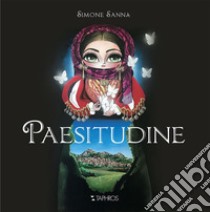 Paesitudine. Ediz. illustrata libro di Sanna Simone